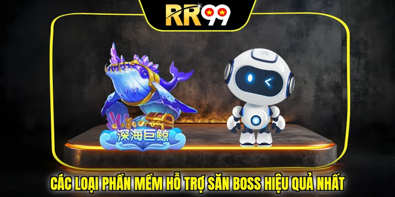 Các loại phần mềm hỗ trợ săn boss hiệu quả nhất