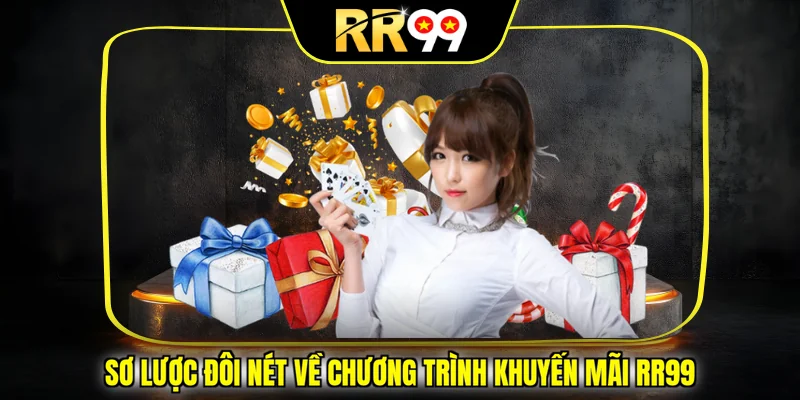 Sơ lược đôi nét về chương trình khuyến mãi RR99
